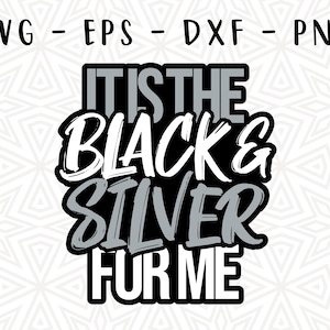 It Is The Black Silver For Me Fan svg sport fan baseball basketball sport team cheerleader university college football png