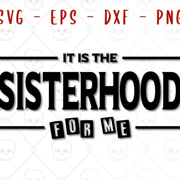 It's Is The Sisterhood For Me Finally Promoted to Big Sister Est 2022 Girl Svg, Png, Eps, Dxf, Cricut, Cut Silhouette Files, Download, Print