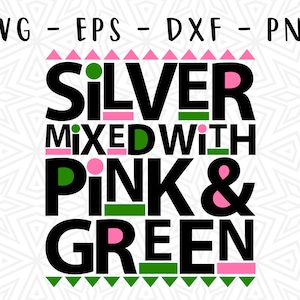 May include: Black text with the words "SILVER MIXED WITH PINK & GREEN" in a bold font. The words "SILVER" and "GREEN" are outlined in pink and green. The words "MIXED WITH" are outlined in pink and green. The words "PINK &" are outlined in pink.