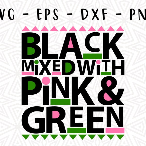 Black Mixed With Pretty Educated Pink Green Alpha Omega Beta Gamma Kappa 19 8 0 melanin Cricut Cut File for me Sorority Svg Png Pdf Instant