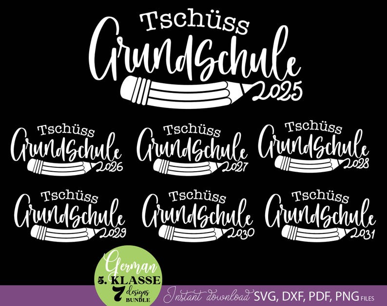 Graduation SVG bundle featuring German Tschüss Grundschule text designs with years 2025 to 2031 and pencil illustration elements. The typography combines playful handwritten style with school themed graphics, creating a meaningful graduation keepsake design. Perfect for creating t-shirts, gifts, school celebration items and DIY Cricut projects. Ideal for students finishing primary school and moving to the next stage, suitable for parents, teachers and graduation events.