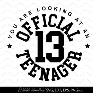 Official Teenager SVG PNG, 13th Birthday Girl Shirt SVG, Thirteen Svg, 13th Birthday Boy Shirt Svg, Thirteenth Birthday Svg, 13th Shirt Png