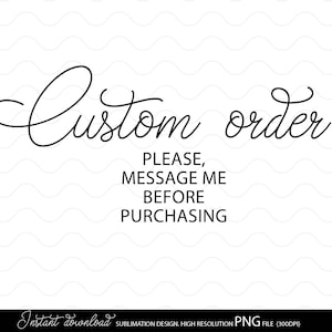 Pedido personalizado. Por favor, envíame un mensaje antes de comprar.