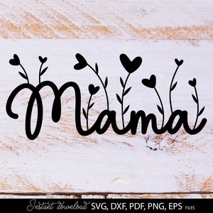 Peut inclure: Texte noir en cursive "Mama" avec des fleurs en forme de cœur. Le design est sur un fond en bois blanc. Les mots "Téléchargement instantané" et les options de type de fichier sont en bas.
