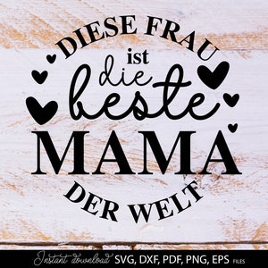 May include: A black and white circle design with the text "DIESE FRAU ist die beste MAMA DER WELT" and hearts around the text.