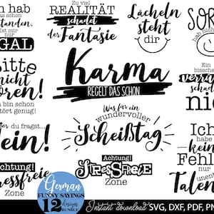 May include: A collection of 12 German-language designs with humorous sayings in a variety of fonts. The designs include phrases like "Karma regelt das schon" and "Stressfreie Zone" in black text on a white background. The image also includes the text "Instant download SVG, DXF, PDF, PNG files."