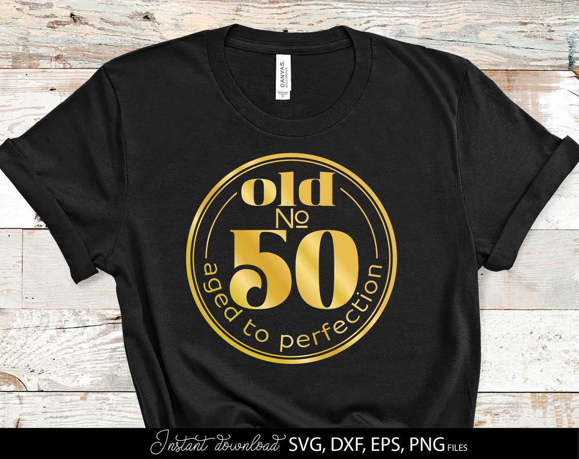 50th Birthday SVG Fifty Birthday SVG 50th Birthday Aged to - Etsy