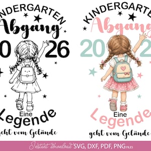 May include: Two graphic designs featuring a girl with braided hair and a backpack. The text reads Kindergarten Abgang 2026 Eine Legende geht vom Gelände. One design is black and white, while the other is in color with pink, blue, and brown tones.
