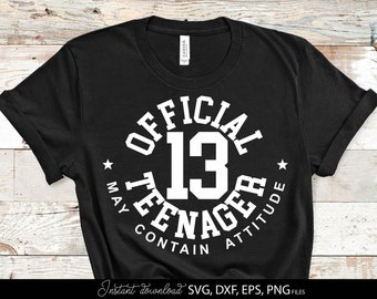 Official Teenager SVG | 13th Birthday Girl Shirt SVG | Thirteen SVG | 13th Birthday Boy Shirt Svg | Cut Files Cricut, Silhouette