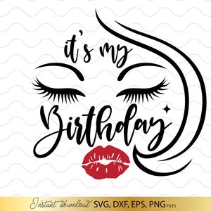 Es mi cumpleaños Svg Png Reina del cumpleaños Svg Png Labios de cumpleaños Svg Png Chica de cumpleaños Svg Archivos de fiesta de cumpleaños para Cricut Silueta de cara de niña