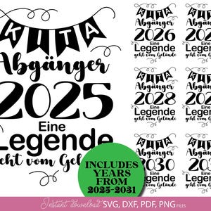 May include: Black and white digital design featuring the text "KITA Abgänger 2025 Eine Legende geht vom Gelände" with banner and swirl details. Includes years from 2025-2031. Instant download SVG, DXF, PDF, PNG files.
