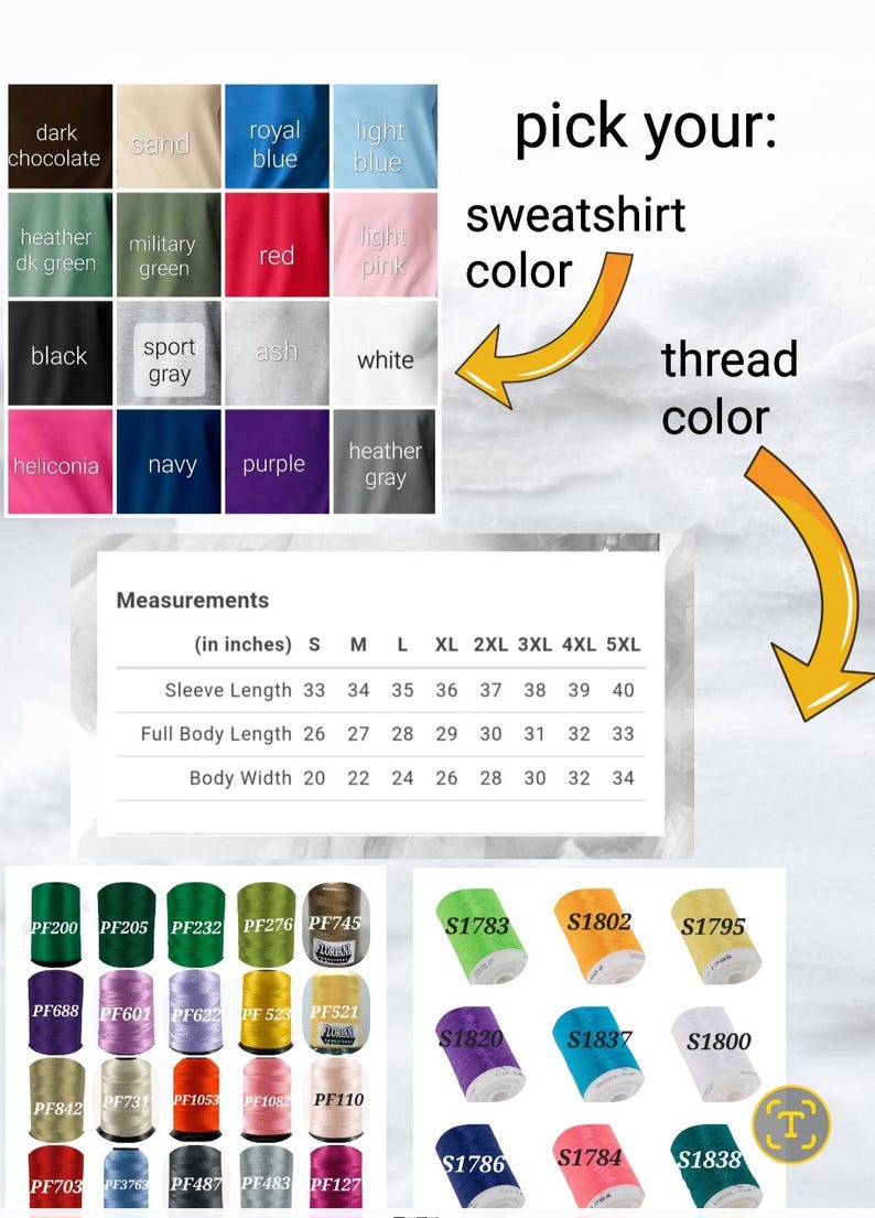 May include: A chart showing sweatshirt colour options and thread colour options. The sweatshirt colours are: dark chocolate, sand, royal blue, light blue, heather dk green, military green, red, light pink, black, sport grey, ash, white, heliconia, navy, purple, and heather grey. The thread colours are: green, light green, yellow, gold, purple, blue, white, and teal. The chart also includes a size chart with measurements in inches for sleeve length, full body length, and body width.
