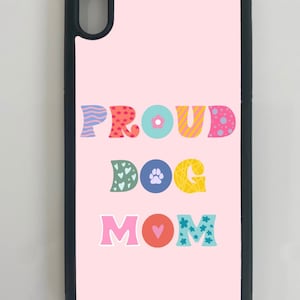 Proud dog mom phone case