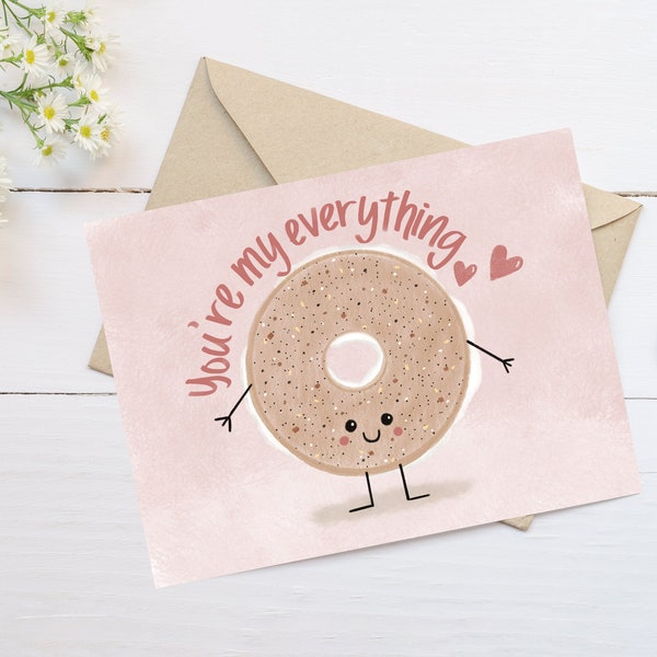PRINTABLE Valentine's Day Card, You're My Everything (Bagel) Card, Printable anniversary card, card, instant download PDF 5.5x4.25