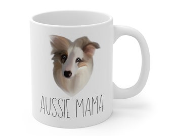 Aussie Mug | Aussie Mama Mug | Aussie Mom Mug | Red Merle Mug | Australian Shepherd Mug | 11oz Mug | Aussie Lover Gift