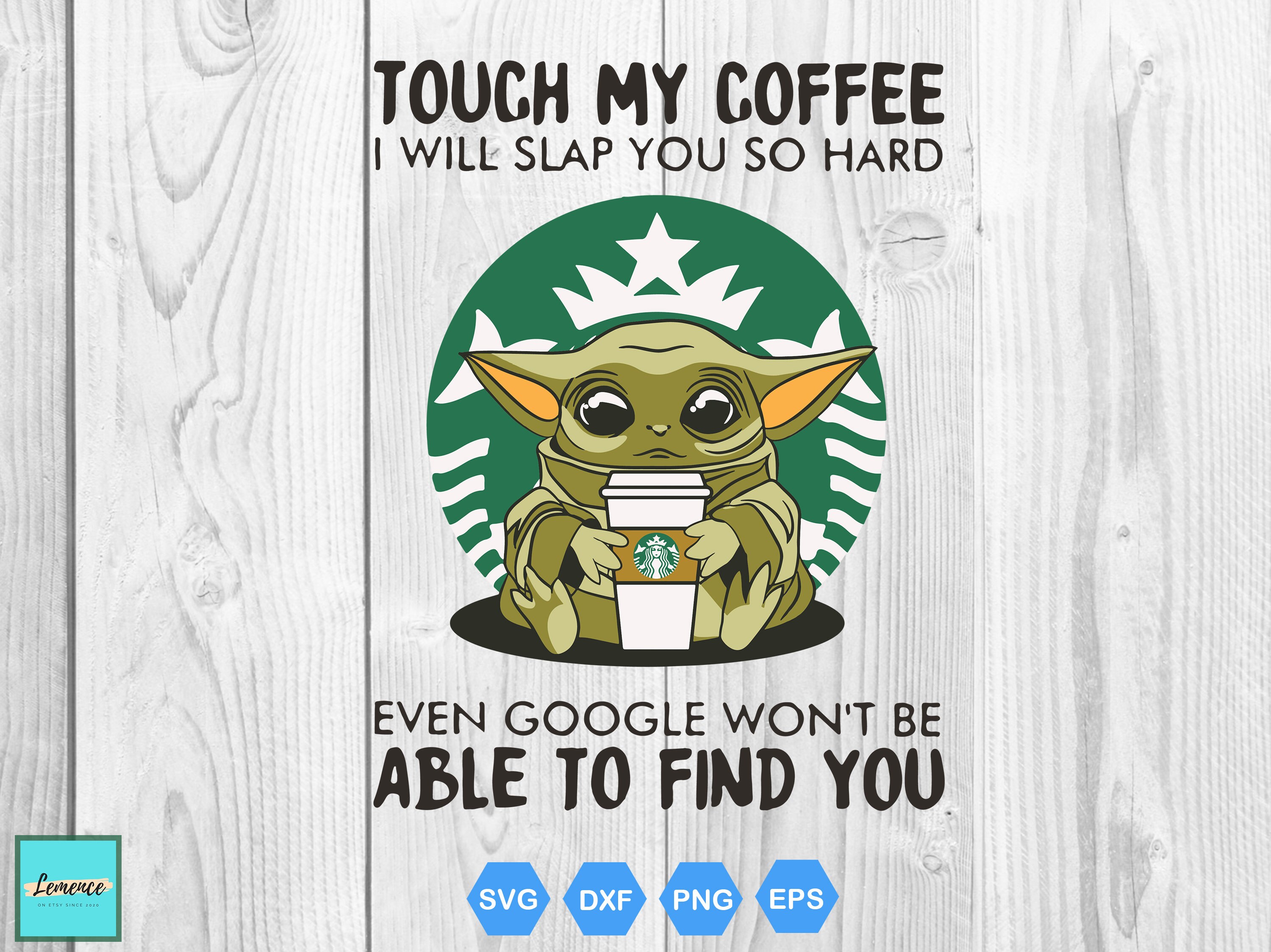 Download Touch My Coffee I Will Slap You So Hard Even Google Won T Etsy