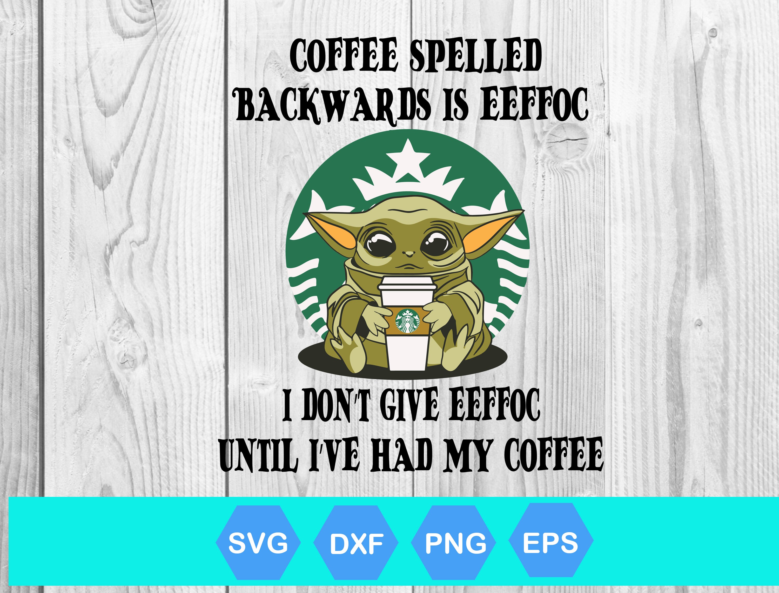 Download Coffee Spelled Backwards Is Eeffoc I Don't Give Eeffoc | Etsy