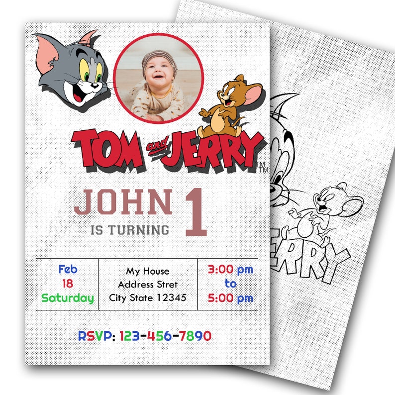 May include: A Tom and Jerry themed birthday invitation featuring the cartoon characters Tom and Jerry. The invitation includes a photo of a baby, the name "John", the number "1", and event details. The RSVP phone number is also included.