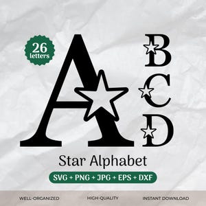 May include: Black and white alphabet letters with a star inside each letter. The letters are A, B, C, and D. The text "Star Alphabet" is below the letters. The text "SVG + PNG + JPG + EPS + DXF" is below the text "Star Alphabet". The text "WELL-ORGANIZED", "HIGH-QUALITY", and "INSTANT DOWNLOAD" are below the text "SVG + PNG + JPG + EPS + DXF".