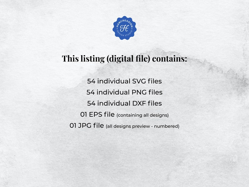 May include: Text listing the digital files included in this download: 54 individual SVG files, 54 individual PNG files, 54 individual DXF files, 1 EPS file (containing all designs), and 1 JPG file (all designs preview - numbered).