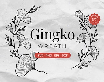 Gingko Leaf SVG, Gingko Wreath SVG, Floral Svg, Botanical Svg, Flower Frame Svg, Leaf Border Svg Commercial Use Cut Files Svg/Png/Eps/Dxf