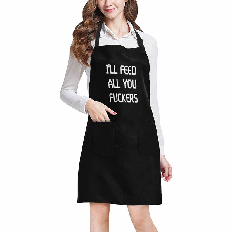 I\u2019ll Feed All You Fuckers Apron Custom Design Heat Press BBQ Cook Chef Grill Barbeque Funny Gift Men Kitchen Bake Food Party Dad Father
