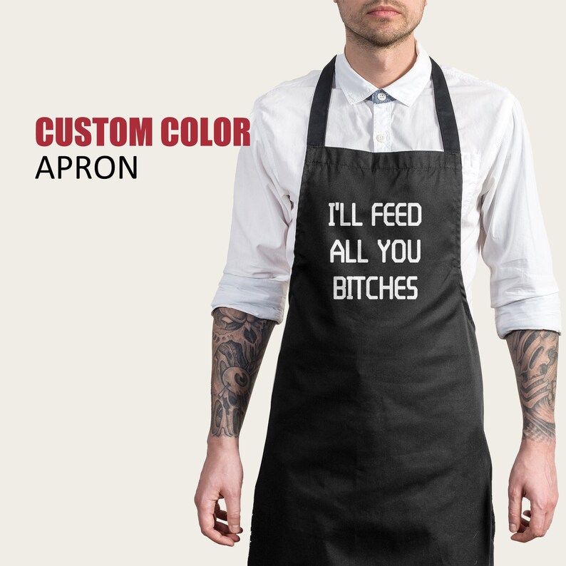 I\u2019ll Feed All You Fuckers Apron Custom Design Heat Press BBQ Cook Chef Grill Barbeque Funny Gift Men Kitchen Bake Food Party Dad Father