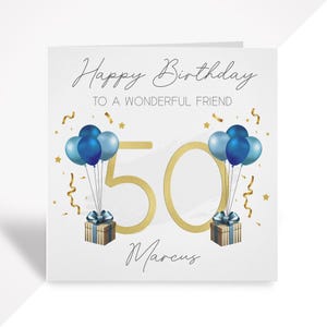 May include: Happy Birthday to a Wonderful Friend 50 Marcus. A birthday card with a gold number 50, blue balloons, and gold confetti.
