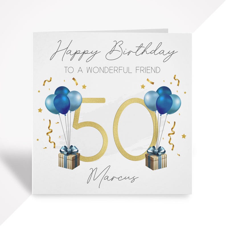 May include: Happy Birthday to a Wonderful Friend 50 Marcus. A birthday card with a gold number 50, blue balloons, and gold confetti.