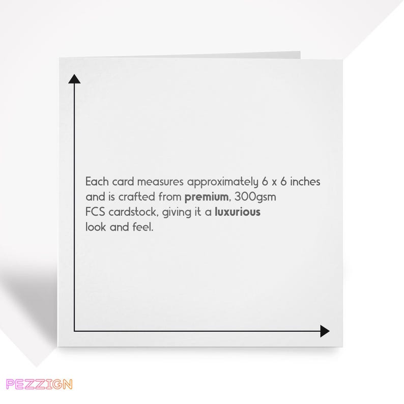 May include: A white card with black text that reads: "Each card measures approximately 6 x 6 inches and is crafted from premium, 300gsm FCS cardstock, giving it a luxurious look and feel."