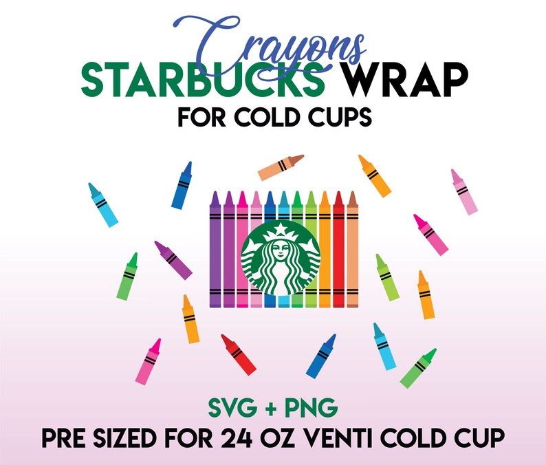 Download Starbucks Crayon Cold Cup Wrap Instant Download Png Teacher Student Starbucks Teacher Wrap Svg File Svg Art Collectibles Drawing Illustration Dekorasyonu Net