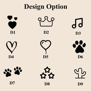 May include: Nine design options for a personalized item. The options include hearts, a crown, musical notes, a balloon, a paw print, two paw prints, stars, and a cactus.