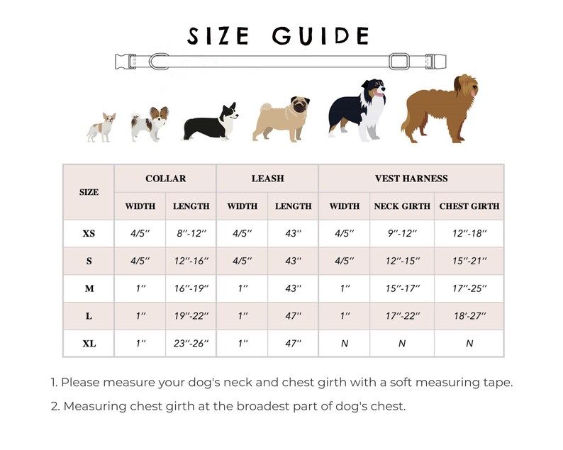 May include: A size guide for dog collars, leashes, and vest harnesses. The guide includes measurements for width, length, neck girth, and chest girth in inches. The guide also features illustrations of various dog breeds and instructions for measuring your dog.