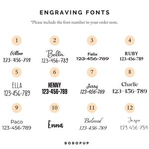 May include: A chart of 12 different fonts with the font name and a sample of the font in each box. The font names are Willow, Bella, Felix, Ruby, Ella, Henny, Jerry, Charlie, Paco, Emma, Beloved, and Jasper. The chart is labelled "Engraving Fonts" and "Please include the font number in your order note."