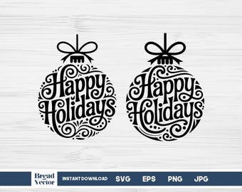 Christmas Ball SVG: Christmas Ornament, Happy Holiday Design Cut File (Digital Download)