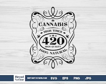 420 Cannabis High Times 100% Natural Svg, Four Twenty Weed Svg, Marijuana Design, Cannabis Tshirt, Design Cut File, Digital Download