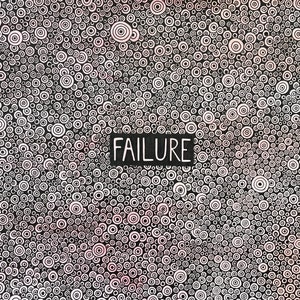May include: Black and white abstract background with a pattern of concentric circles. The word "FAILURE" is written in white letters on a black rectangle in the centre of the image.