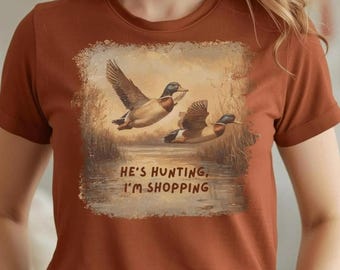 Vintage Ducks Distressed PNG with quote "He's Hunting, I'm Shopping". |Fall Hunting Duck PNG
