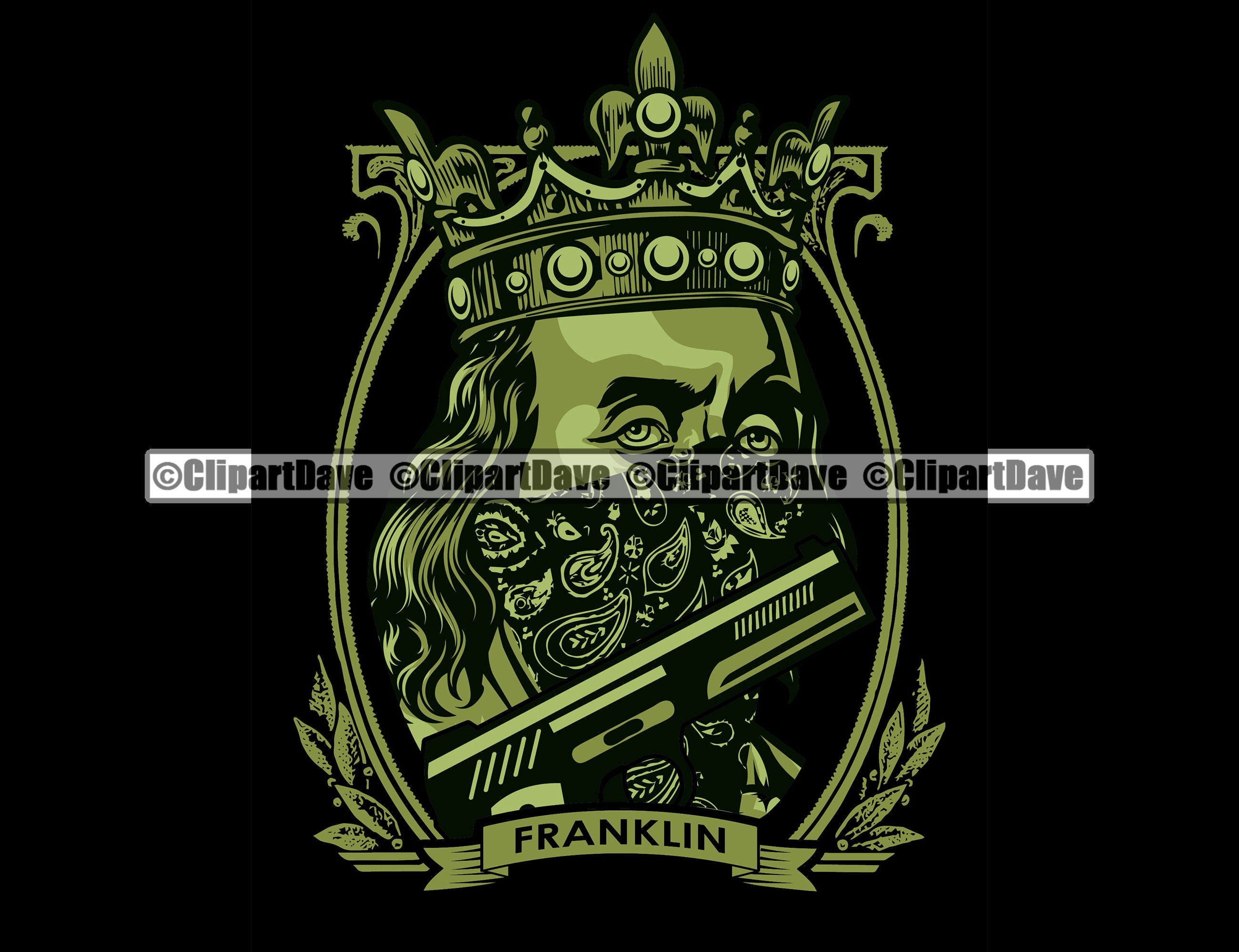 Ben Franklin Gangster Gun King Crown Svg Design 100 Dollar Etsy