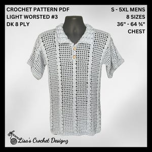 May include: A light gray, short-sleeved crochet shirt with a collared neckline and wooden buttons. The shirt is displayed on a mannequin. The text on the image reads "CROCHET PATTERN PDF LIGHT WORSTED #3 DK 8 PLY S - 5XL MENS 8 SIZES 36" - 64 3/4" CHEST".