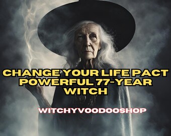 LIMITED 3! Change Your Life Pact: Manifest Love, Wealth, Success with 77-Year-Old Witch