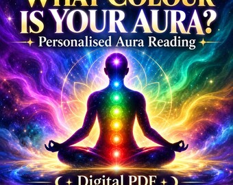 May include: A digital PDF featuring the text WHAT COLOUR IS YOUR AURA? Personalised Aura Reading. A silhouette of a person sits in a meditative pose with seven glowing, multi-colored chakra points against a vibrant, swirling nebula background.