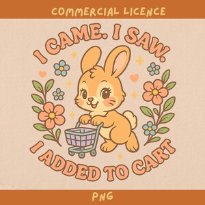 来た、見た、カートに追加したウサギのPNG透明デザイン、昇華印刷と印刷用の面白いレトロデザイン、商用ライセンス、買い物中毒