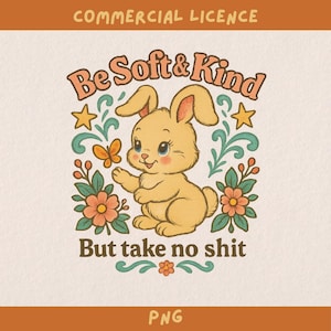 be soft & kind take no shit bunny png transparentes Design, psychische Gesundheit Retro-Design für Sublimationsdruck, kommerzielle Lizenz-Shirt-Grafik