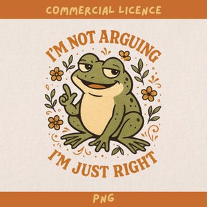 Ich streite nicht, ich bin genau das richtige Frosch png transparentes Design, lustiges Retro Design für Sublimation und Druck, kommerzielle Lizenz, Tshirt Grafiken