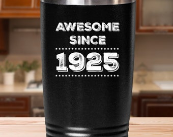 98th Birthday Tumbler, Awesome Since 1925, Gift for 98th Birthday, Funny Gift for Dad, Mom, Grandfather, Great-grandparents,