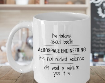 Aerospace Engineer Mug, Funny Gift for Aerospace Engineer, Sarcastic Mug for Rocket Scientist, Funny Graduation Gift, Engineer Birthday Cup