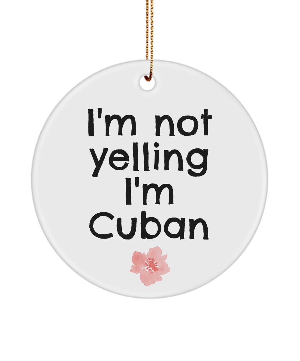 Funny Cuban Ornament, Sarcastic Gifts for Cuban Loved Ones, Birthday