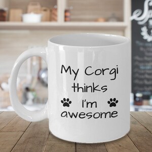 Corgi Dog Mug, Funny Gift for Corgi Dog Mom, Dog Dad Cup, Dog Mom Birthday, Holiday Cup, Corgi Lover Stocking Staffer