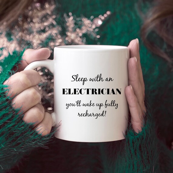 Funny Electrician Mug, Gifts for Wife, Partner or Girlfriend, Meaningful Inappropriate Coffee Cup